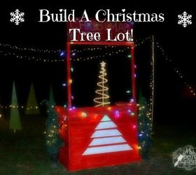 christmas decor we built a christmas tree lot, christmas decorations, outdoor living, seasonal holiday decor, woodworking projects