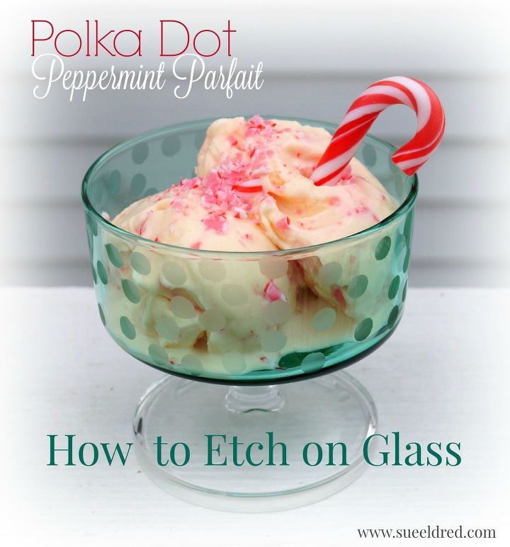 etch glasses polka dot peppermint parfait, crafts