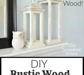 a great way to get rid of scrap wood diy rustic wood lanterns, crafts, diy, woodworking projects