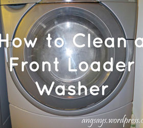 how to clean a front loader washer, appliances, cleaning tips, home maintenance repairs, how to