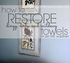 how to restore old dingy and mildewy towels, cleaning tips