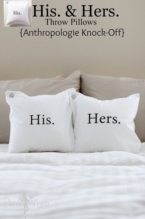 his hers throw pillows anthropologie knock off, bedroom ideas, home decor, His and Hers Anthropologie Knock Off Pillows that sell for 98 a piece made for under 30 for BOTH