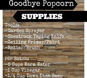 goodbye popcorn for oh so cheap, diy, home maintenance repairs, What You ll Need
