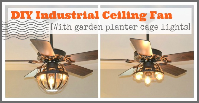 diy industrial ceiling fan with garden planter cage lights, home decor, lighting, repurposing upcycling