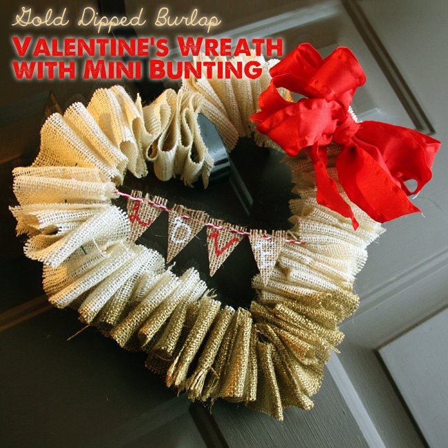 gold dipped burlap valentine s wreath with mini bunting, crafts, seasonal holiday decor, valentines day ideas, wreaths