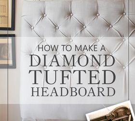 How To Make a Sophisticated Diamond Tufted Headboard for Only $50!
