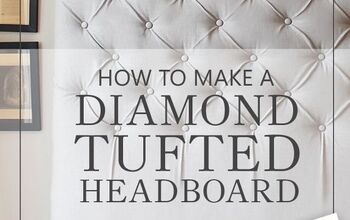 How To Make a Sophisticated Diamond Tufted Headboard for Only $50!