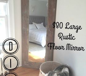 diy large leaning floor mirror, diy, wall decor, woodworking projects