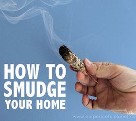 how to smudge your home, cleaning tips, how to