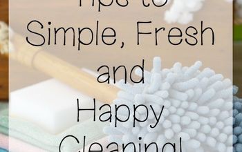 Tips to Simple, Fresh and Happy Cleaning!