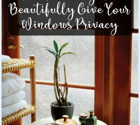 how to easily and beautifully give your windows privacy, home decor, how to, windows