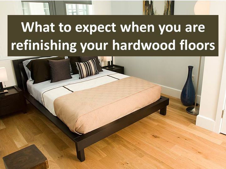 what you can expect if you are refinishing your hardwood floors, flooring, hardwood floors