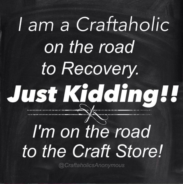 e are you a craftaholic too do you have this problem