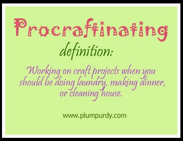 e my new favorite word procraftinating have you ever felt this way