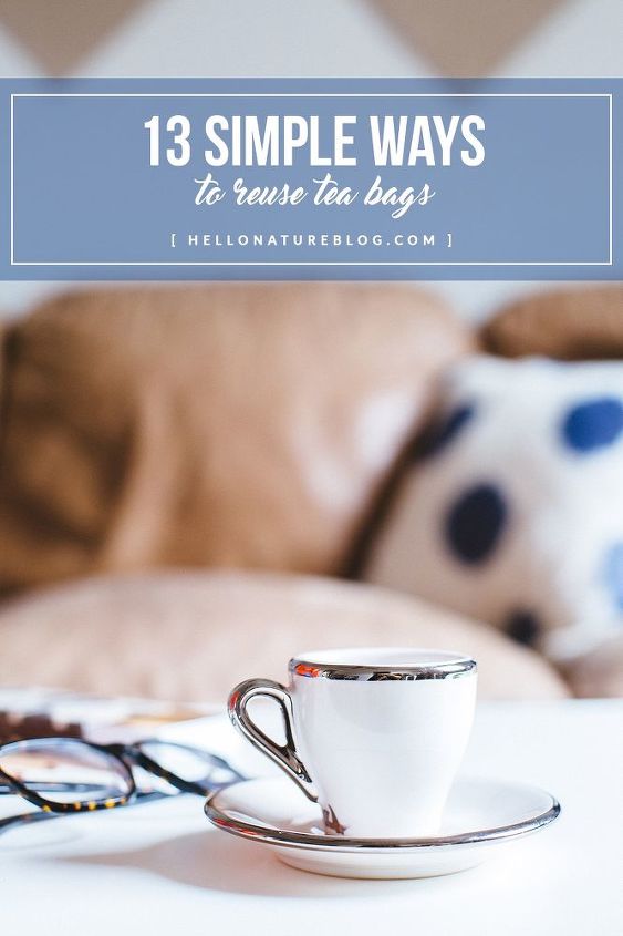 13 ways to reuse tea bags
