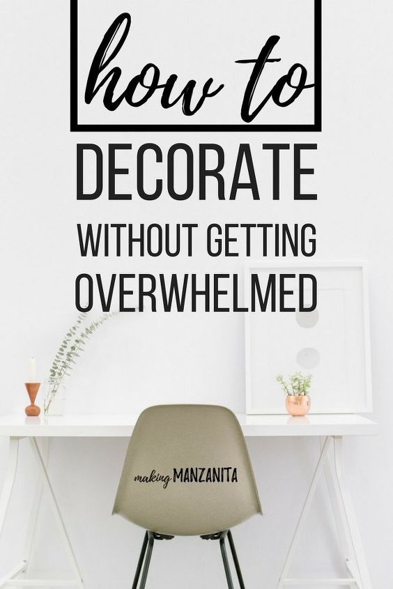 how to decorate without getting overwhelmed