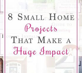 8 pequeños proyectos caseros que causan un gran impacto