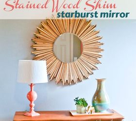 mirror mirror on the wall who is the fairest one of all, Make a DIY Stained Wood Shim Starburst Mirror