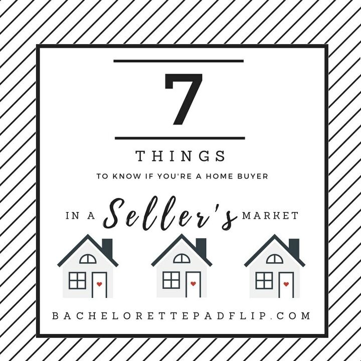 t 7 things to know if you re a home buyer in a seller s market