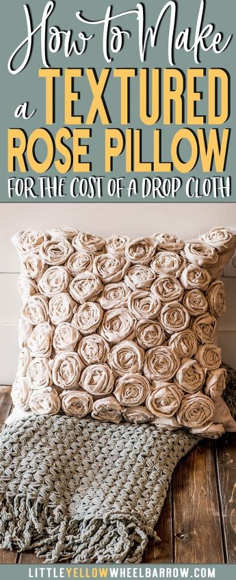 s 20 ways to improve your drop cloth, A Rose Textured Pillow