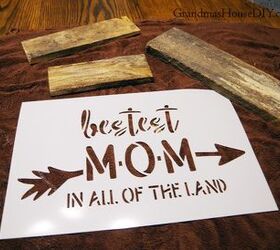 a diy sign just for mom bestest mom in all of the land stencil