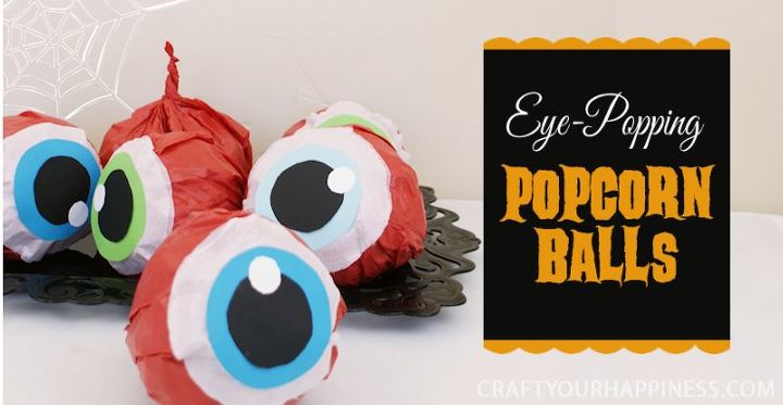 s 17 halloween decorations that ll make your neighbors giggle, Eye Popping Popcorn Balls