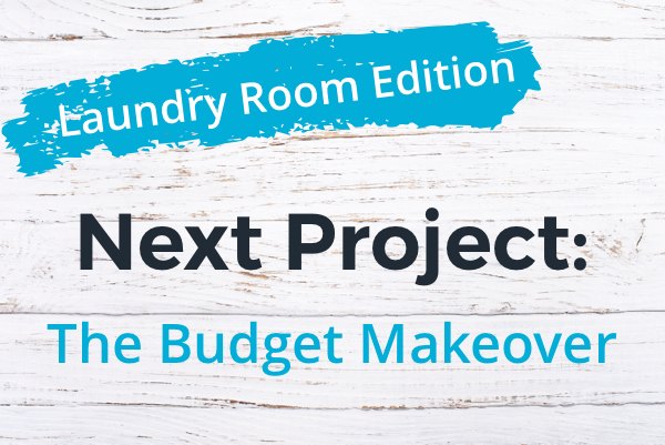 s laundry room edition, Laundry Room Edition The Budget Makeover