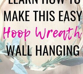 learn how to make the cutest affordable embroidery hoop wreath hanging