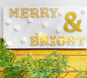 s 30 magical ways to make your home feel more merry and bright, Add Christmas cheer with a bright marquee holiday sign