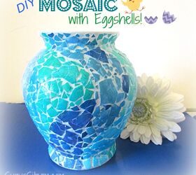 s 12 reasons to save your eggshells this week, Create a mosaic vase with them