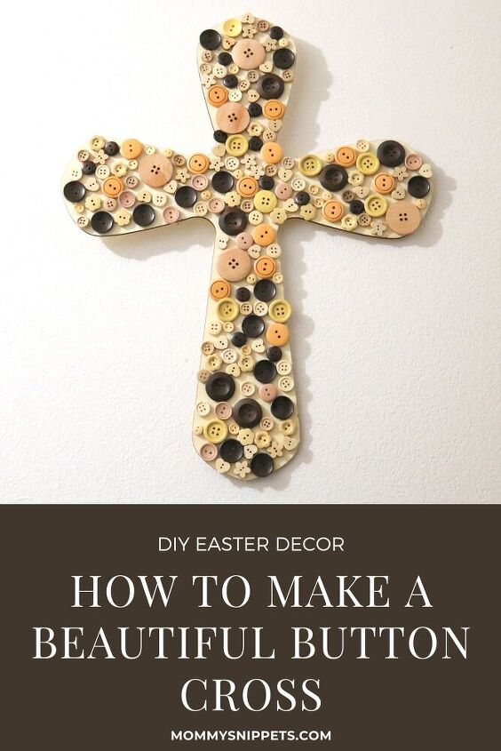 diy inspirational decor how to make a beautiful button cross
