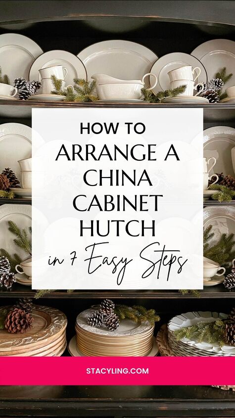 how to arrange a china cabinet hutch in 7 easy steps
