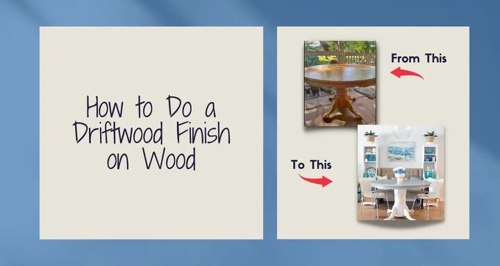 how to do a driftwood finish on wood furniture