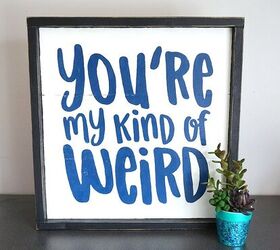 DIY Farmhouse Sign: You're My Kind of Weird (Tú eres mi tipo de rareza)