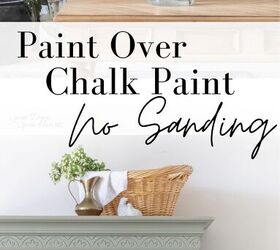 cmo pintar sobre chalk paint sin lijar bonitos resultados, la forma m s f cil de pintar sobre chalk paint