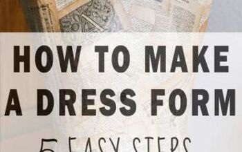 How to Make a Dress Form: in Five Easy Steps