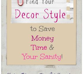 how to find your decor style to save time money and sanity, home decor