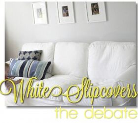 budget home decorating, flowers, home decor, White slipcovered furniture A big debate