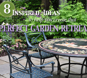Creating the Perfect Garden Retreat Hometalk