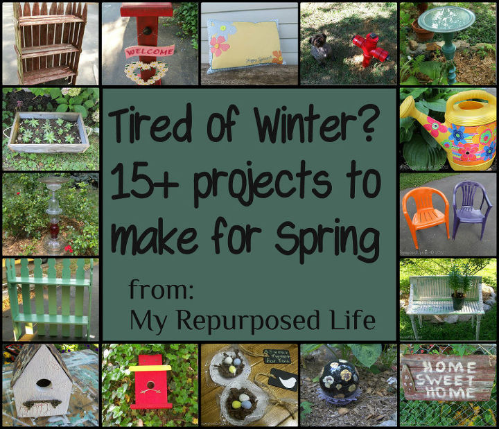 spring projects upcycled finds, repurposing upcycling, Lots of projects to keep you busy this spring