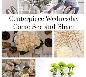 centerpiece wednesday where bloggers come to see and share creativity, crafts, home decor