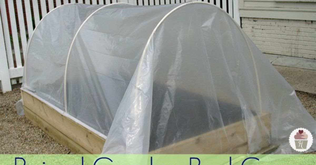 How to Make a Raised Garden Bed Cover | Hometalk