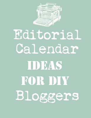 editorial calendar ideas for diy bloggers, You can find the list on my blog
