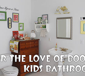for the love of books kids bathroom, bathroom ideas, home decor, Completed bathroom decorated with kids books