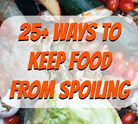 25 ways to keep food from spoiling