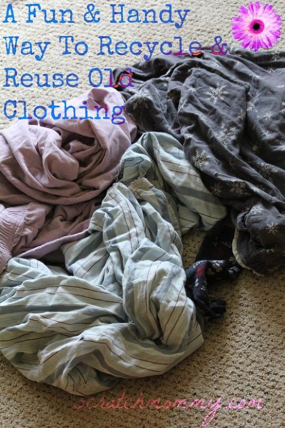 a fun handy way to recycle reuse old clothing, repurposing upcycling