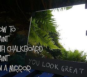 how to paint with chalkboard paint on a mirror, chalkboard paint, crafts, painting