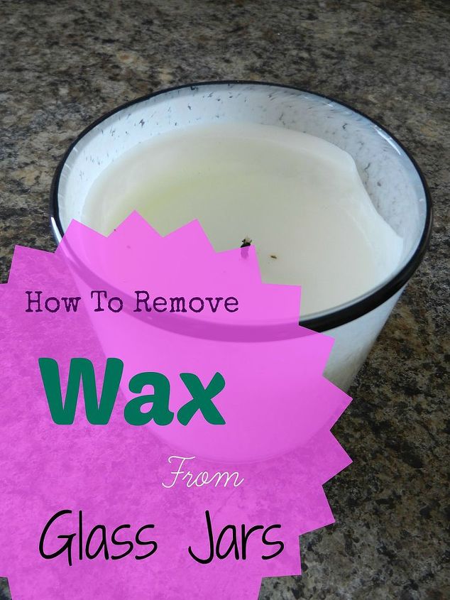 how to remove wax from glass jars, organizing, repurposing upcycling