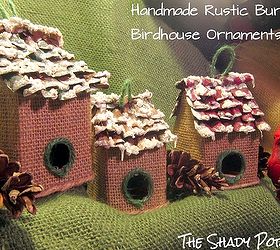 rustic burlap birdhouse ornaments, christmas decorations, repurposing upcycling, seasonal holiday decor