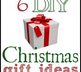 six diy christmas gift ideas, crafts